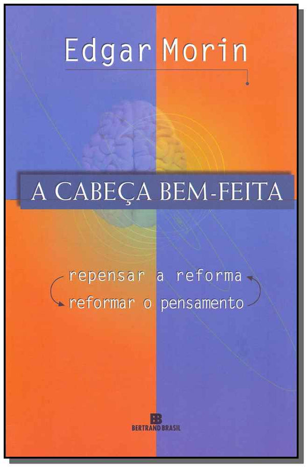 Capa do livro A Cabeça Bem-Feita - 24ed/18, de Edgar Morin