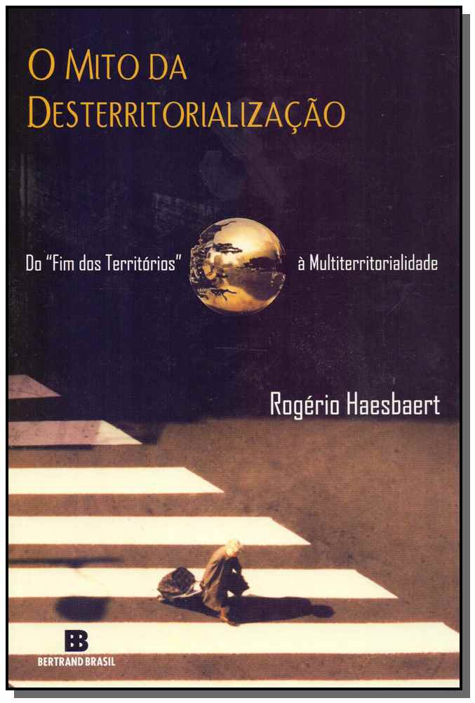 O Mito Desterritorialização - 10ed/16