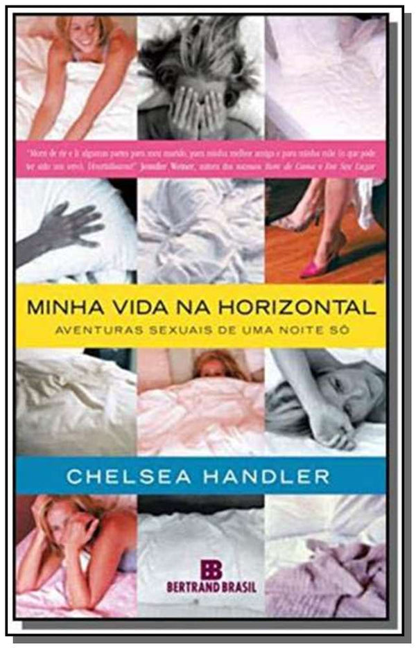 Capa do livro Minha Vida na Horizontal, de Chelsea Handler