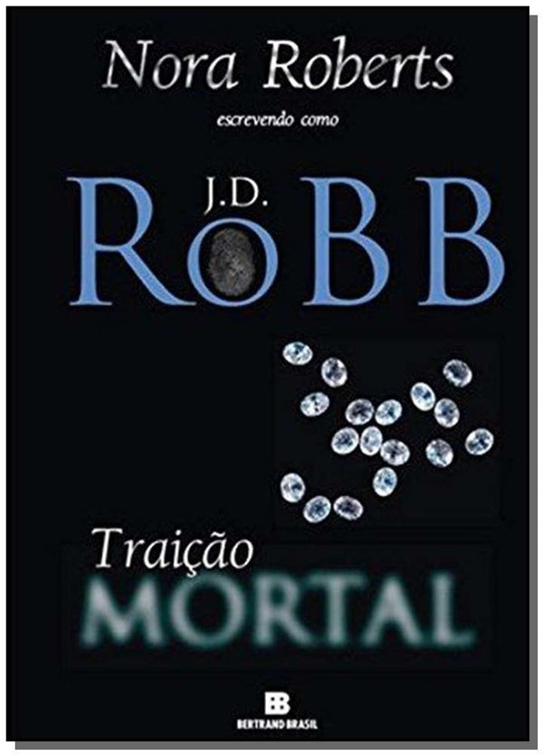 Capa do livro Traicao Mortal, de J. D. Robb