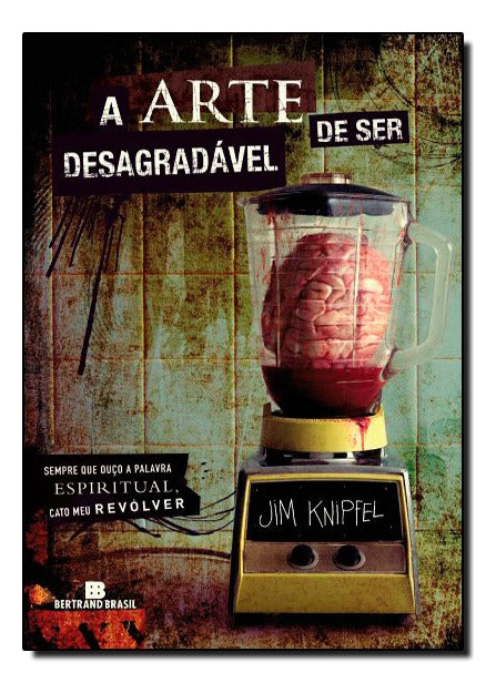 Capa do livro A Arte de Ser Desagradável, de Jim Knipfel