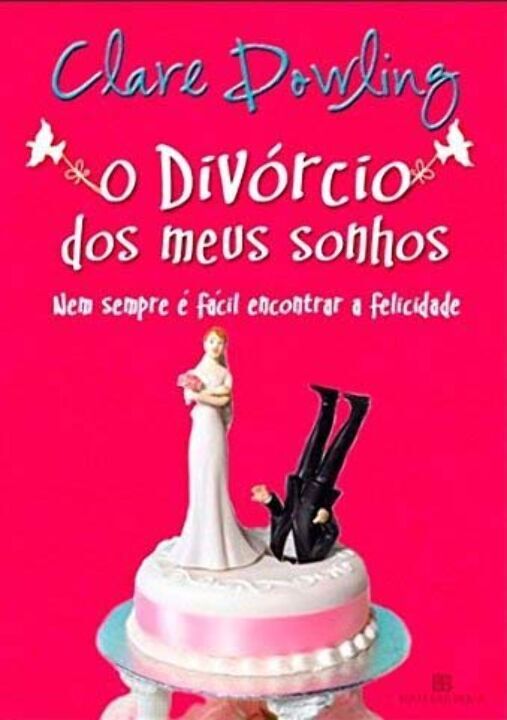 Capa do livro O Divórcio dos Meus Sonhos, de Clare Dowling