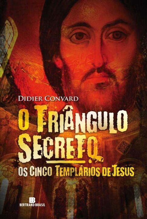 Triangulo Secreto: Os Cinco Templarios de Jesus