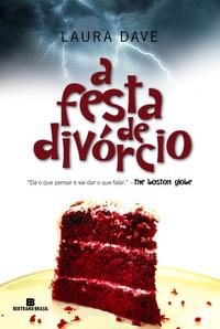 Capa do livro A Festa de Divórcio, de Laura Dave
