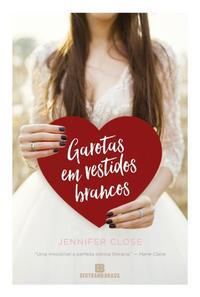 Capa do livro Garotas de Vestido Branco, de Jennifer Close