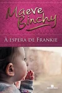 Capa do livro À Espera de Frankie, de Maeve Binchy