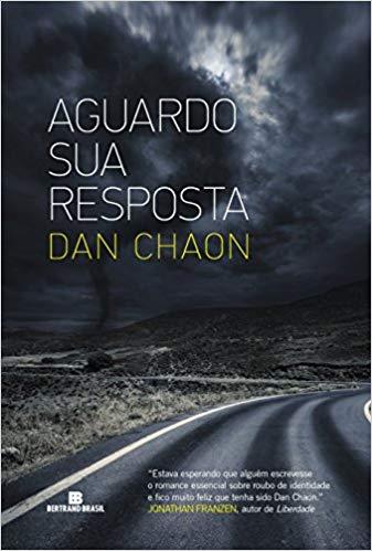 Capa do livro Aguardo Sua Resposta, de Dan Chaon