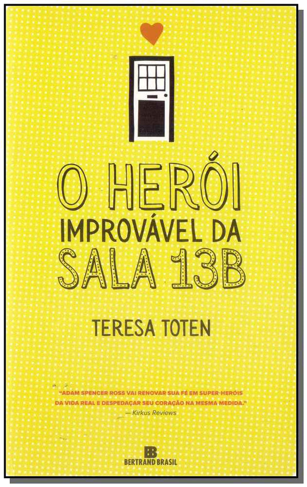 Capa do livro Herói Improvavel da Sala 13b, o, de Teresa Toten