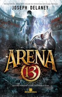 Capa do livro Arena 13, de Joseph Delaney