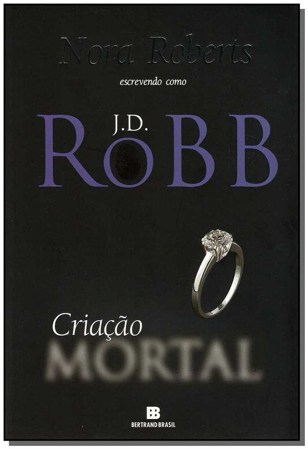 Capa do livro Criação Mortal, de Nora Roberts
