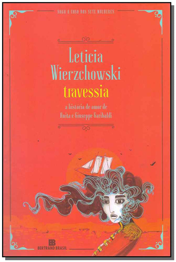 Capa do livro Travessia História de Amor de Anita e Giuseppe G., de Leticia Wierzchowski