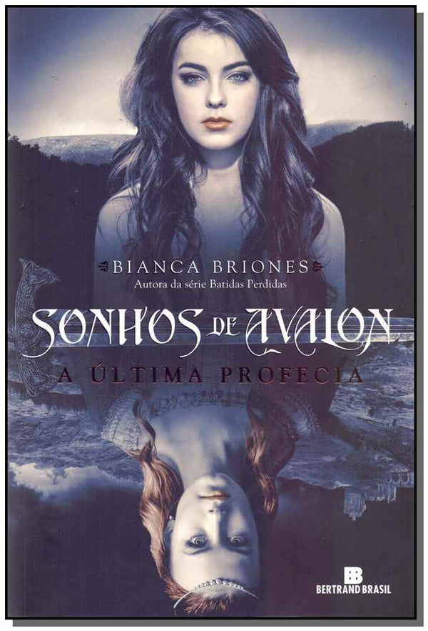 Capa do livro Sonhos de Avalon 1 - A Última Profecia, de Bianca Briones