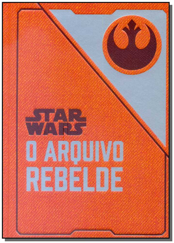 Capa do livro Star Wars - O Arquivo Rebelde, de Daniel Wallace