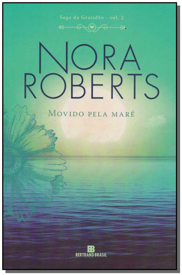 Capa do livro Movido Pela Maré, de Nora Roberts