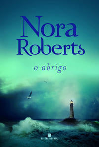 Capa do livro O Abrigo, de Nora Roberts