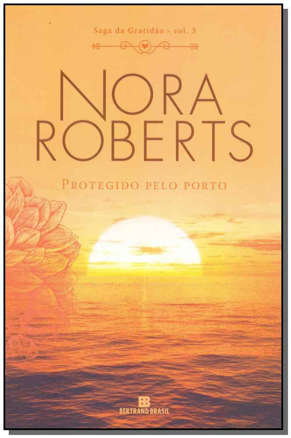 Capa do livro Protegido Pelo Porto - Vol. 03 - 05ed/18, de Nora Roberts