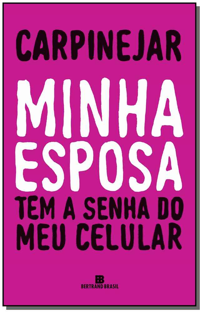 Minha Esposa Tem a Senha do Meu Celular