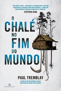 Capa do livro Chalé no Fim do Mundo, o, de Paul Tremblay