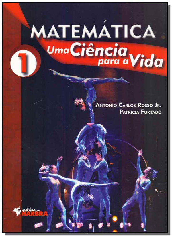 Capa do livro Matemática: Uma Ciência para a Vida - Vol. 01, de Antonio Carlos Jr., Patricia Furtado