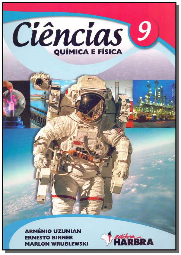 Capa do livro Ciências - Química e Física - 9º Ano, de Uzunian; Birner e Wrublewski
