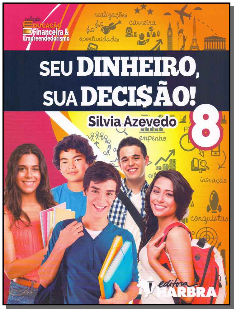 Seu Dinheiro, Sua Decisão! - 8º Ano