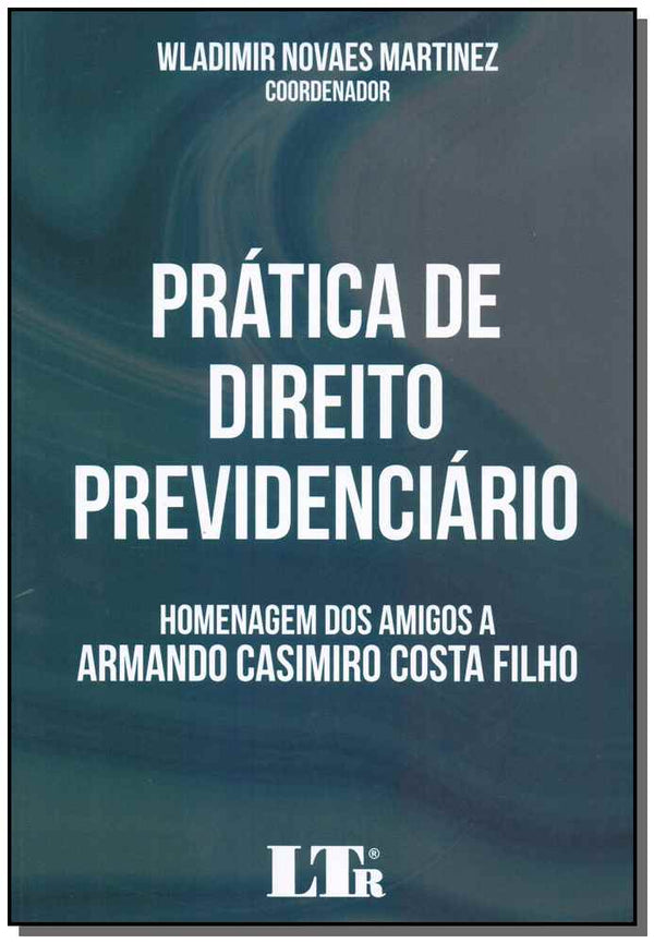 Capa do livro Prática de Direito Previdenciário - 01ed/19, de Wladimir Novaes (Cood) Martinez