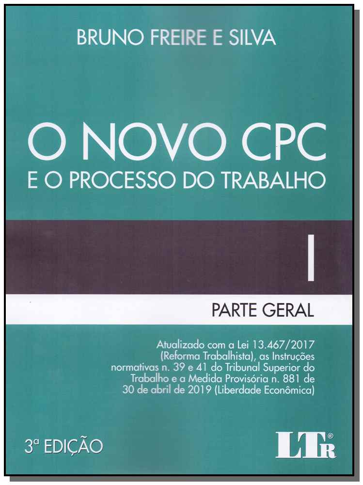 Novo Cpc e o Processo do Trabalho, o - Vol. 1 - Parte Geral - 03ed/19