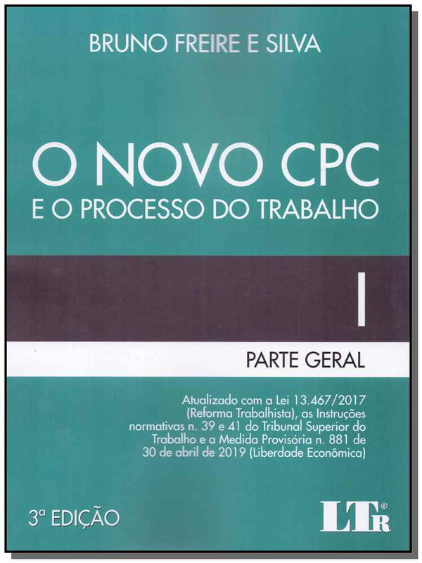 Capa do livro Novo Cpc e o Processo do Trabalho, o - Vol. 1 - Parte Geral - 03ed/19, de Bruno Freire e Silva