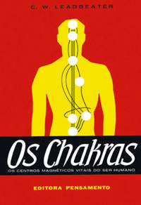 Capa do livro Os Chakras - Os Centros Magnéticos Vitais do Ser Humano, de C. W. Leadbeater