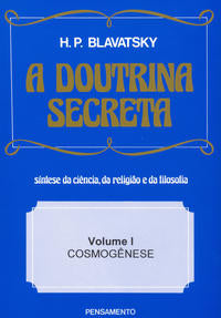 A Doutrina Secreta - (Vol. I) - Cosmogênese