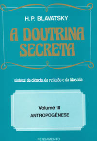 Capa do livro A Doutrina Secreta - (Vol. III) - Antropogênese, de Helena Petrovna Blavatsky
