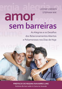 Capa do livro Amor sem Barreiras - As Alegrias e os Desafios dos Relacionamentos Abertos e Poliamorosos nos Dias d, de Leonie Linssen