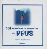 Capa do livro 101 Maneiras de Conversar com Deus, de Dandi Daley Mackall