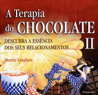 Capa do livro A Terapia do Chocolate II - Descubra a Essência dos Seus Relacionamentos, de Murray Langham