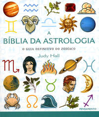 A Biblia da Astrologia - O Guia Definitivo do Zodíaco