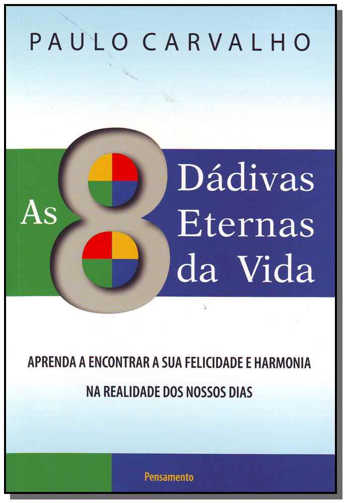 Oito Dadivas Eternas da Vida,as