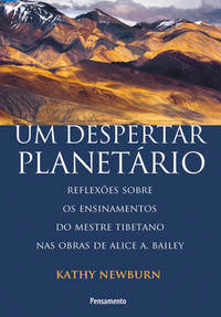 Capa do livro Um Despertar Planetário - Reflexões sobre os Ensinamentos do Metre Tibetano nas Obras de Alice A. Ba, de Kathy Newburn