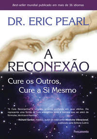 A Reconexão - Cure os Outros, Cure a Si Mesmo