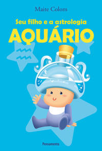 Seu Filho e a Astrologia Aquário