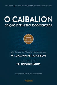 Capa do livro Caibalion, o - (Definitiva e Comentada), de William Walker Atkinson