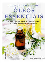 Capa do livro Guia Completo dos Óleos Essenciais, de Gill Farrer-Halls