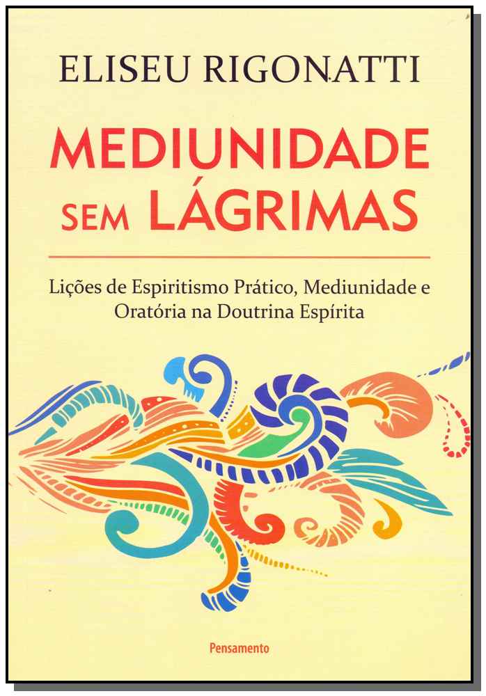 Mediunidade sem Lágrimas - Nova Edição