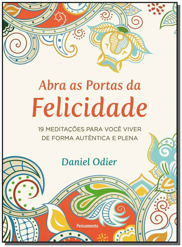 Capa do livro Abra as Portas da Felicidade, de Daniel Odier