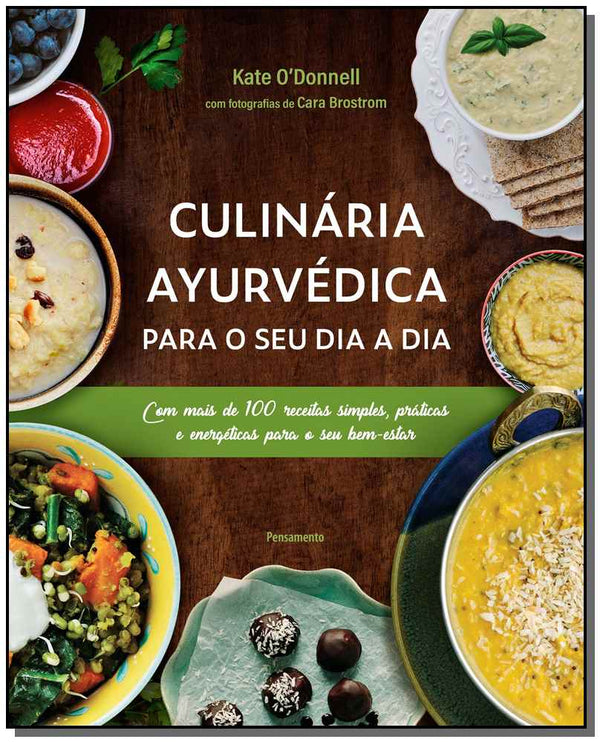 Capa do livro Culinária Ayurvédica para o Seu Dia a Dia, de Kate o Donnell