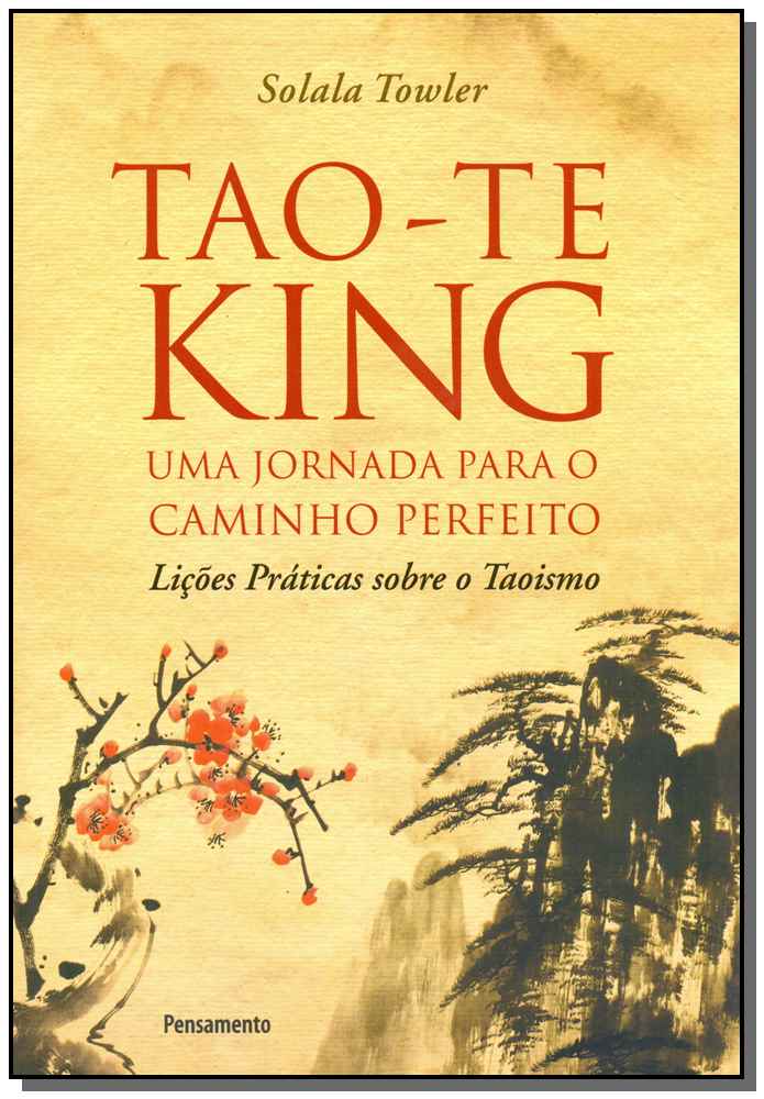 Tao-Te King - Uma Jornada para o Caminho Perfeito