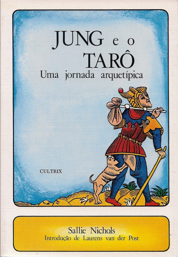 Capa do livro Jung e o Tarô - Uma Jornada Arquetípica, de Sallie Nichols