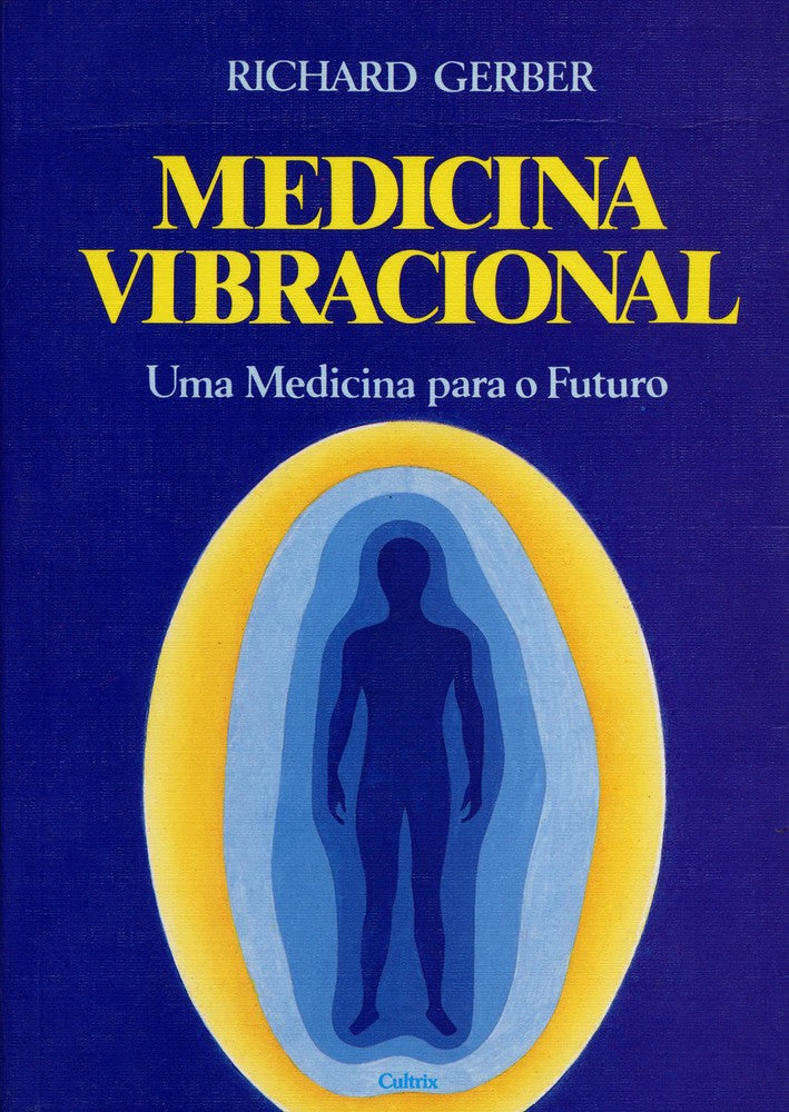 Medicina Vibracional - Uma Medicina para o Futuro