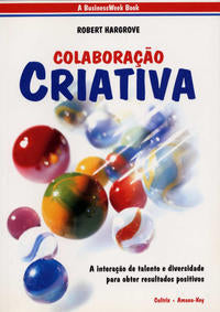 Colaboração Criativa - A Interação de Talento e Diversidade para Obter Resultados Positivos