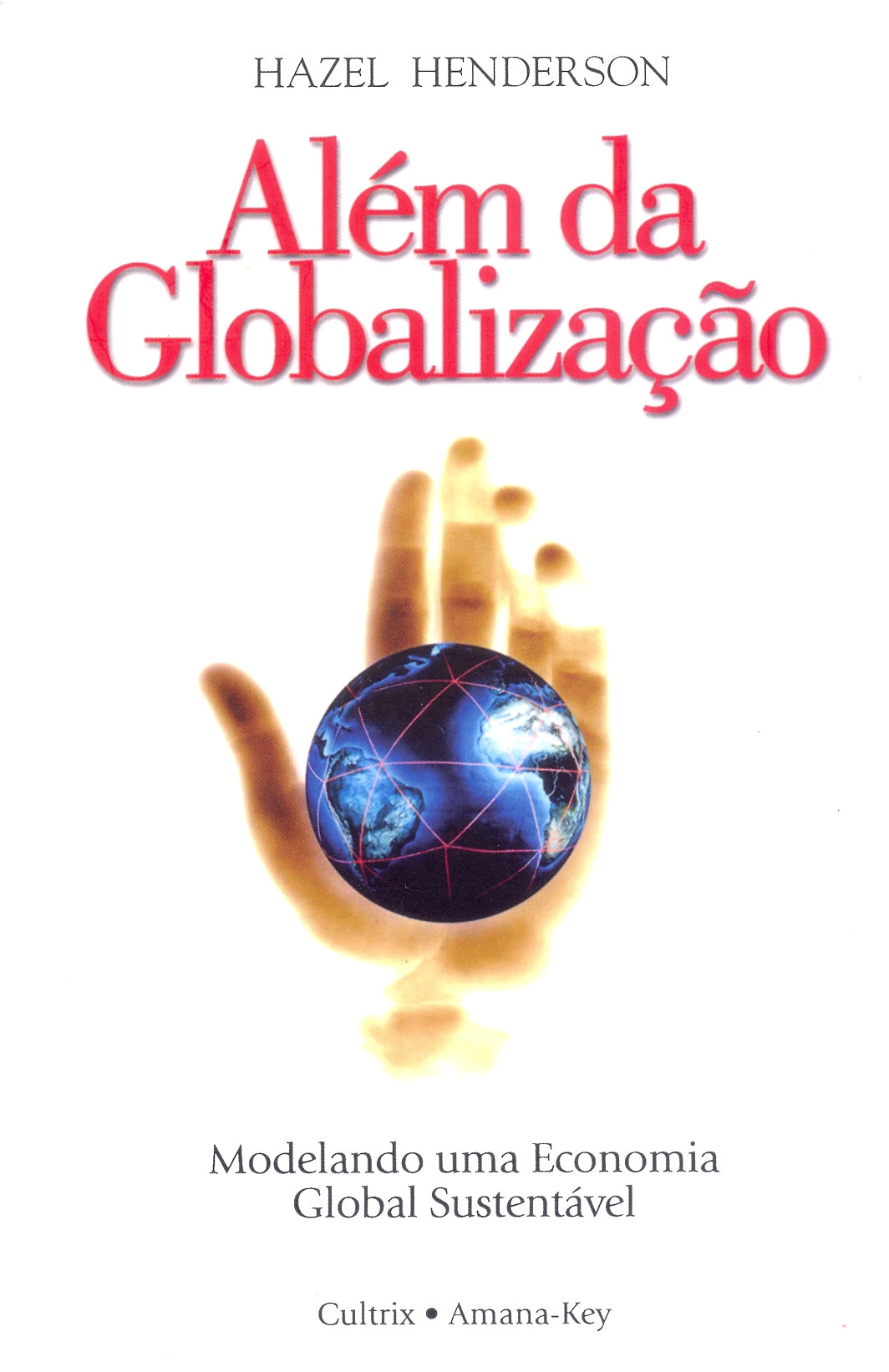 Além da Globalização - Modelando uma Economia Global Sustentável