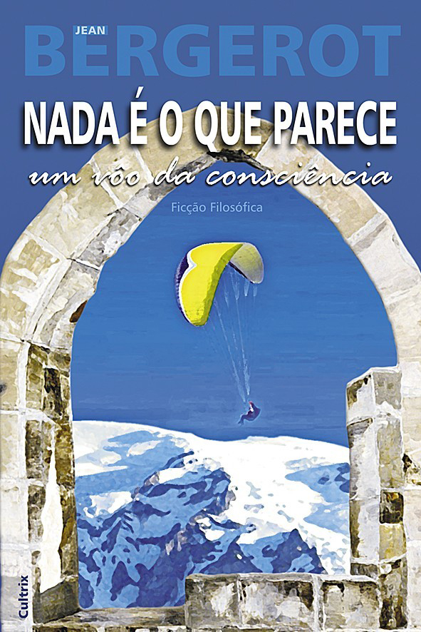 Nada É o que Parece - Um Voo da Consciência